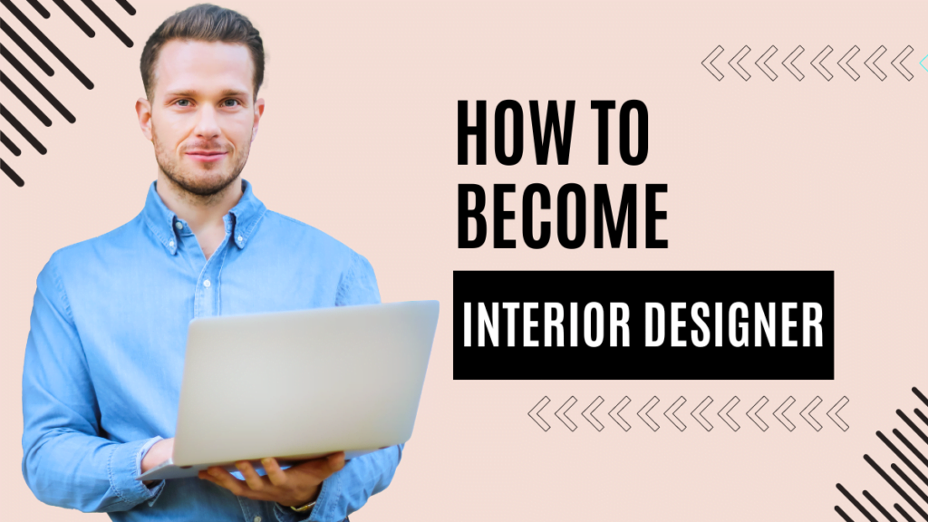 how to become an interior designer