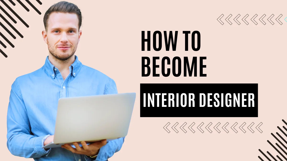 how to become an interior designer